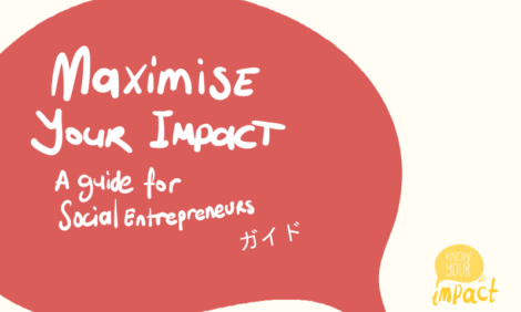 【社会的インパクトの最大化の方法ガイド（和訳版）】Maximise Your Impact – A Guide for Social Entrepreneurs